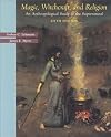 Magic, Witchcraft, and Religion: An Anthropological Study of the Supernatural