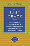 The Fast Track: The Insider's Guide to Winning Jobs in Management Consulting, Investment Banking, & Securities Trading