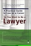 So You Want to Be a Lawyer