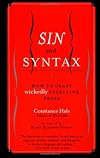 Sin and Syntax: How to Craft Wickedly Effective Prose