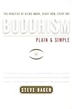 Buddhism Plain And Simple The Practice Of Being Aware Right Now Every Day