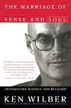 The Marriage of Sense and Soul: Integrating Science and Religion