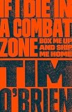 If I Die In A Combat Zone Box Me Up And Ship Me Home
