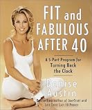 Fit And Fabulous After 40 A 5part Program For Turning Back The Clock