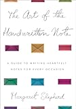 The Art Of The Handwritten Note A Guide To Reclaiming Civilized Communication