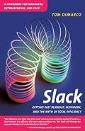 Cover of Slack: Getting Past Burnout, Busywork, and the Myth of Total Efficiency