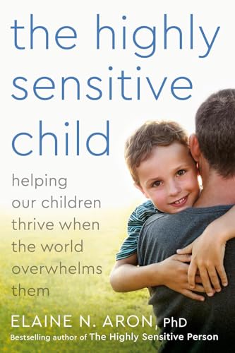 Cover of The Highly Sensitive Child by Elaine Aron
