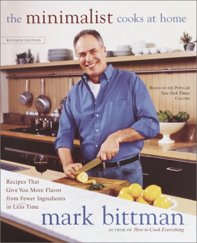 The Minimalist Cooks at Home: Recipes That Give You More Flavor from Fewer Ingredients in Less Time book cover