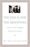 The End Is Just the Beginning: Lessons in Grieving for African Americans