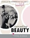 Inventing Beauty: A History of the Innovations That Have Made Us Beautiful
