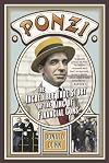 Ponzi: The Incredible True Story of the King of Financial Cons (Library of Larceny)