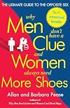 Why Men Don't Have a Clue and Women Always Need More Shoes