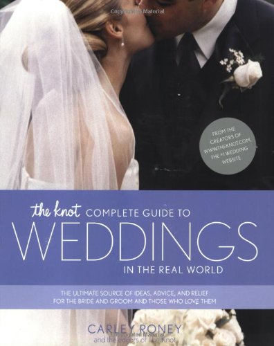 The Knot Complete Guide to Weddings in the Real World book cover