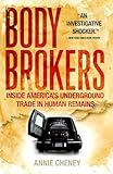 Body Brokers Inside Americas Underground Trade In Human Remains