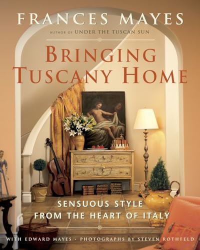 Bringing Tuscany Home (With: Edward Mayes) cover