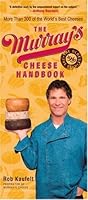Murray's cheese handbook : more than 300 of the world's best cheeses - Rob Kaufelt