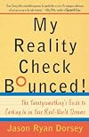My Reality Check Bounced! The Twentysomething's Guide to Cashing in on Your Real-World Dreams