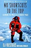 No Shortcuts to the Top: Climbing the World's 14 Highest Peaks