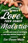 First Comes Love, then Comes Malaria: How a Peace Corps Poster Boy Won My Heart and a Third World Adventure Changed My Life