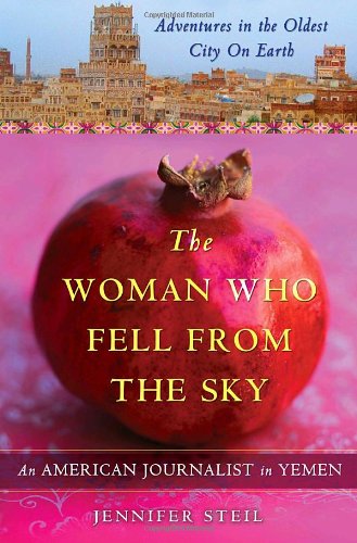 The Woman Who Fell from the Sky: An American Journalist In Yemen book cover
