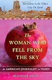 The Woman Who Fell From The Sky An American Journalist In Yemen