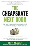 The Cheapskate Next Door: The Surprising Secrets of Americans Living Happily Below Their Means