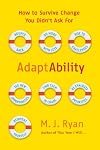 AdaptAbility: How to Survive Change You Didn't Ask For