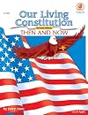 Our Living Constitution, Grades 5 to 8 (American History)