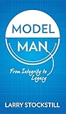 Model Man From Integrity To Legacy