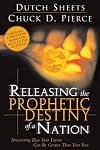 Releasing The Prophetic Destiny Of A Nation: Discovering How Your Future Can Be Greater Than Your Past