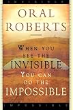 When You See The Invisible You Can Do The Impossible