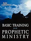 Basic Training For The Prophetic Ministry