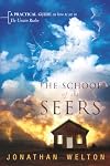 The School of the Seers: A Practical Guide on How to See in the Unseen Realm
