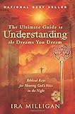 The Ultimate Guide To Understanding The Dreams You Dream Biblical Keys For Hearing Gods Voice In The Night