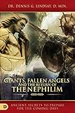 Giants Fallen Angels And The Return Of The Nephilim Ancient Secrets To Prepare For The Coming Days