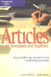 How to Write Articles for Newspapers and Magazines