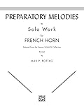 Preparatory Melodies To Solo Work For French Horn From Schantl