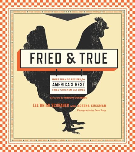 Fried & True: More than 50 Recipes for America's Best Fried Chicken and Sides