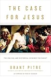 The Case For Jesus The Biblical And Historical Evidence For Christ