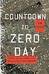 Countdown to Zero Day: Stuxnet and the Launch of the World's First Digital Weapon