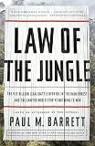 Law Of The Jungle The 19 Billion Legal Battle Over Oil In The Rain Forest And The Lawyer Whod Stop At Nothing To Win