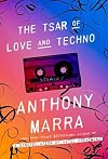 The Tsar of Love and Techno: Stories