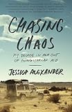 Chasing Chaos My Decade In And Out Of Humanitarian Aid