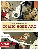 Foundations In Comic Book Art Scad Creative Essentials Fundamental Tools And Techniques For Sequential Artists