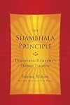 The Shambhala Principle: Discovering Humanity's Hidden Treasure