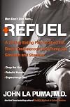 Refuel: A 24-Day Eating Plan to Shed Fat, Boost Testosterone, and Pump Up Strength and Stamina