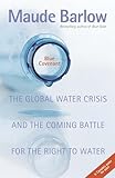 Blue Covenant The Global Water Crisis And The Coming Battle For The Right To Water