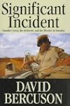 Significant Incident: Canada's Army, the Airborne, and the Murder in Somalia