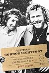 Writing Gordon Lightfoot: The Man, the Music, and the World in 1972