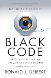 Black Code: Surveillance, Privacy, and the Dark Side of the Internet [Expanded Edition]